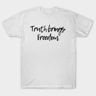 Truth brings Freedom T-Shirt